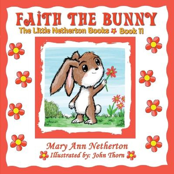 The Little Netherton Books: Faith the Bunny by Mary Ann Netherton 9781639844081