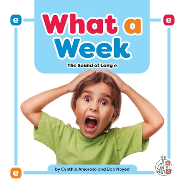 What a Week: The Sound of Long E by Cynthia Amoroso 9781645498773