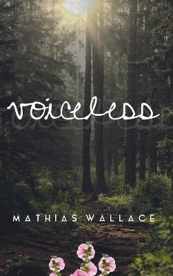 Voiceless by Mathias Wallace 9781644262115