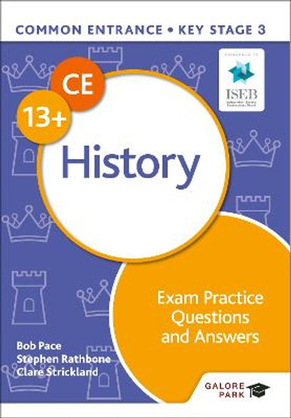 Common Entrance 13+ History Exam Practice Questions and Answers by Bob Pace