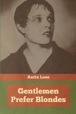 Gentlemen Prefer Blondes by Anita Loos 9781644394670