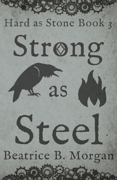 Strong as Steel by Beatrice B Morgan 9781644770597