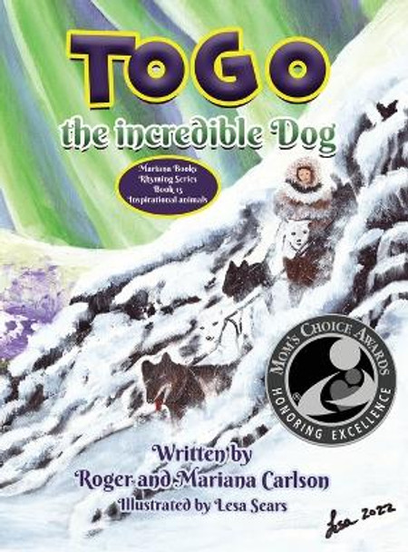 Togo the incredible Dog by Roger Carlson 9781645100935