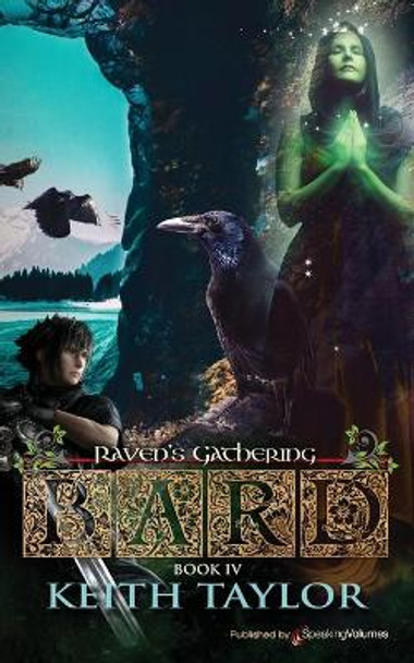 Bard IV: Ravens' Gathering by Keith Taylor 9781645402930