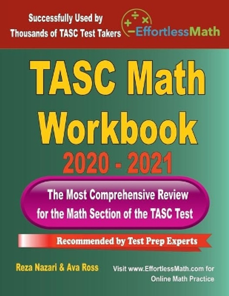 TASC Math Workbook 2020 - 2021: The Most Comprehensive Review for the Math Section of the TASC Test by Ava Ross 9781646123230