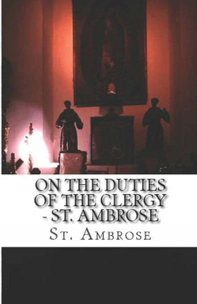 On the Duties of the Clergy by St Ambrose 9781643730103