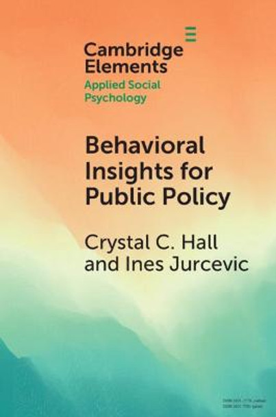 Behavioral Insights for Public Policy: Contextualizing our Science by Crystal C. Hall