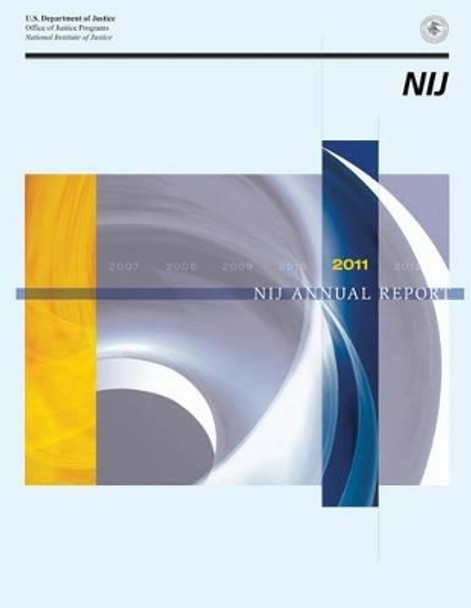 2011 NIJ Annual Report by U S Department of Justice 9781502829139