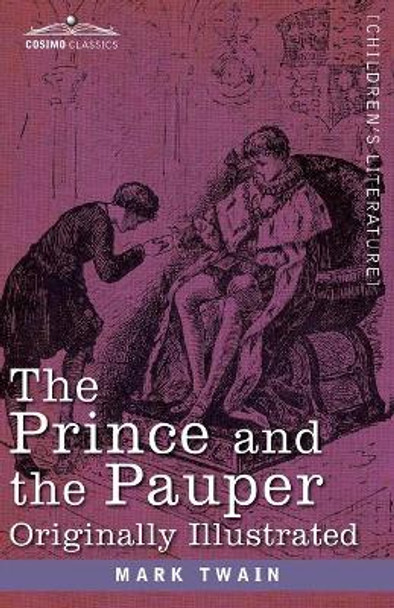 The Prince and the Pauper: A Tale for Young People of All Ages, Originally Illustrated by Mark Twain 9781646793235