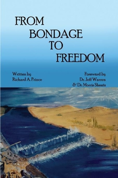 From Bondage to Freedom by Richard A Prince 9781647021672