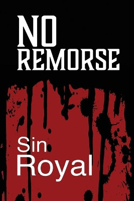 No Remorse by Sin Royal 9781649137968