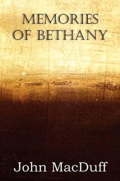 Memories of Bethany by John Macduff 9781612037592