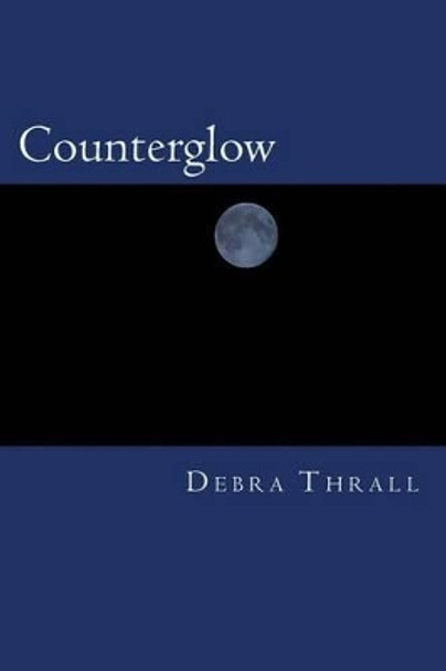 Counterglow by Debra Thrall 9781503388420