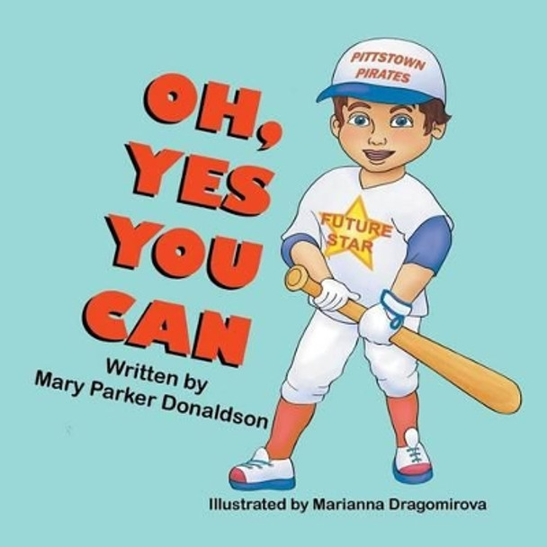 Oh, Yes You Can by Mary Parker Donaldson 9781612253510