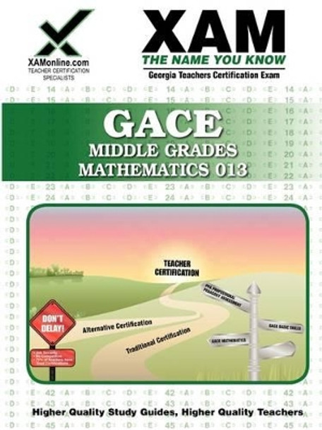 GACE Middle Grades Mathematics 013 Teacher Certification Exam by Sharon A Wynne 9781581973457