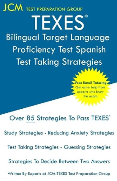 TEXES Bilingual Target Language Proficiency Test Spanish - Test Taking Strategies: TEXES 190 Exam - Free Online Tutoring - New 2020 Edition - The latest strategies to pass your exam. by Jcm-Texes Test Preparation Group 9781647684013