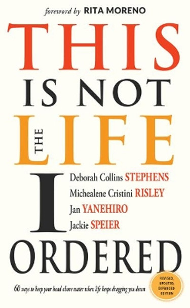 This is Not the Life I Ordered: 60 Ways to Keep Your Head Above Water When Life Keeps Dragging You Down by Deborah Collins Stephens 9781573247375