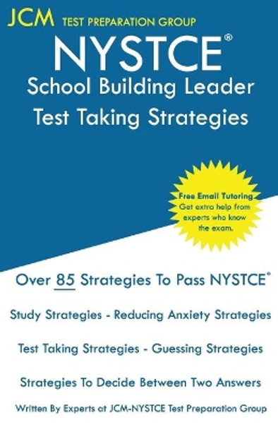 NYSTCE School Building Leader - Test Taking Strategies: NYSTCE SBL 107 - SBL 108 Exam- Free Online Tutoring - New 2020 Edition - The latest strategies to pass your exam. by Jcm-Nystce Test Preparation Group 9781647689407