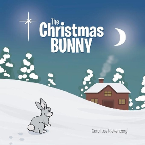 The Christmas Bunny by Carol Lee Riekenberg 9781647732363