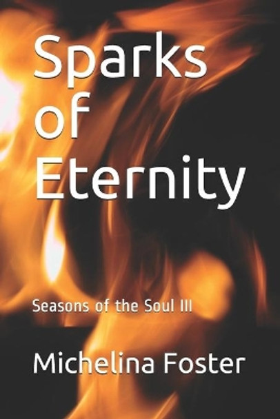 Sparks of Eternity by Michelina Foster 9781655775802