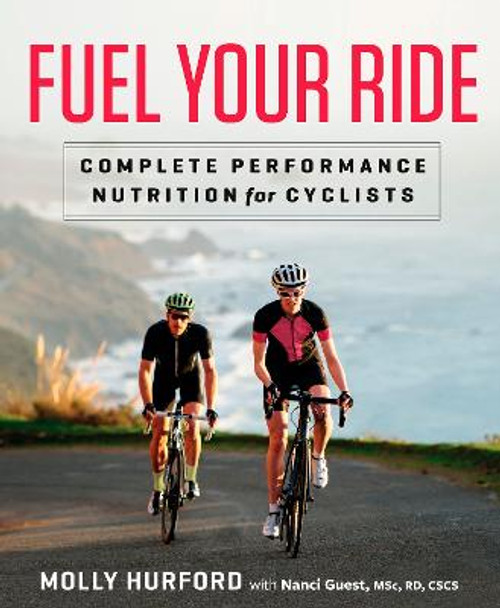 Fuel Your Ride by Molly Hurford