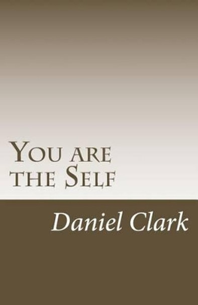 You are the Self by Daniel Clark 9781497411074