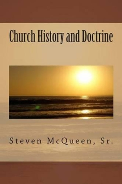 Church History and Doctrine by Bishop Steven McQueen 9781502919373