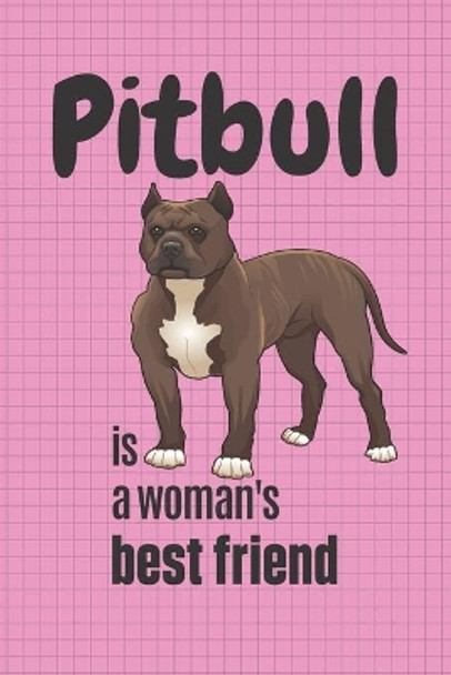 Pitbull is a woman's Best Friend: For Pitbull Dog Fans by Wowpooch Press 9781651335840