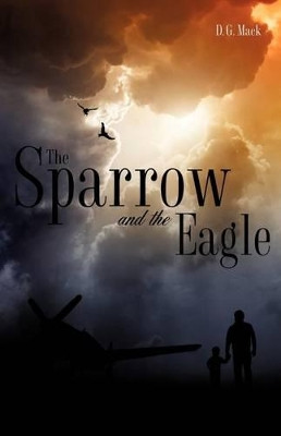 The Sparrow and the Eagle by D G Mack 9781619042308