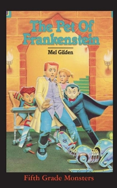 The Pet of Frankenstein by Mel Gilden 9781596877801