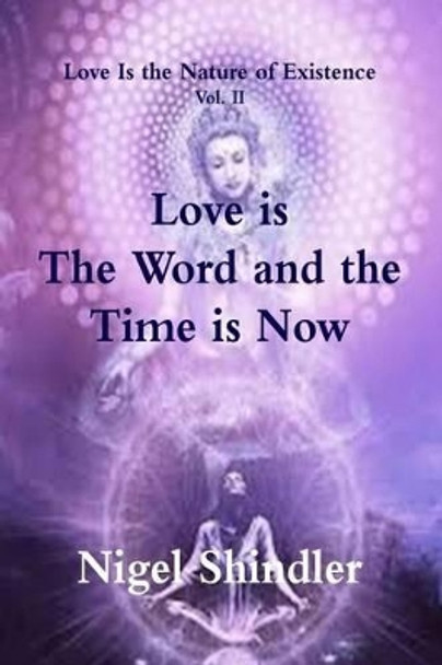 Love is The Word and the Time is Now by Max Shindler 9781502440310