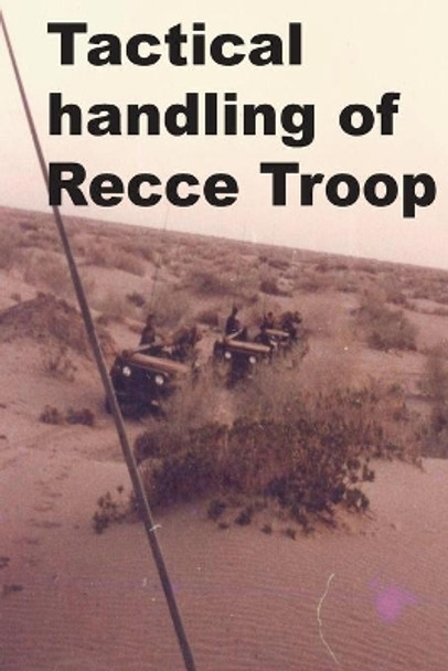 Tactical Handling of Recce Troop by Agha Humayun Amin 9781499658255