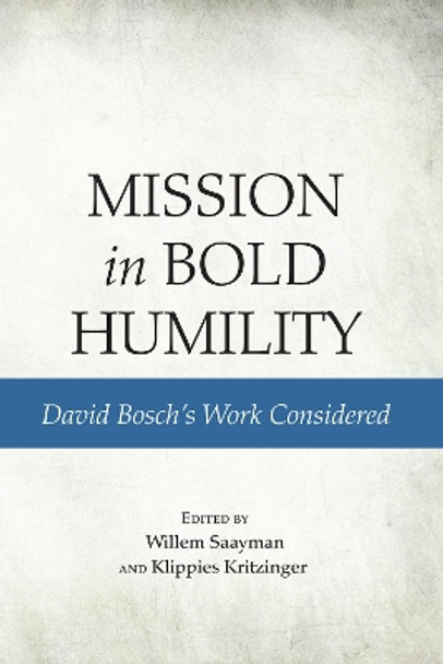 Mission in Bold Humility by Willem Saayman 9781620328378