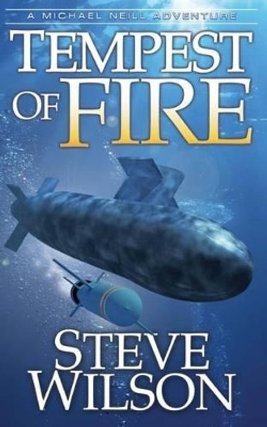 Tempest of Fire by Steve Wilson 9781618080714