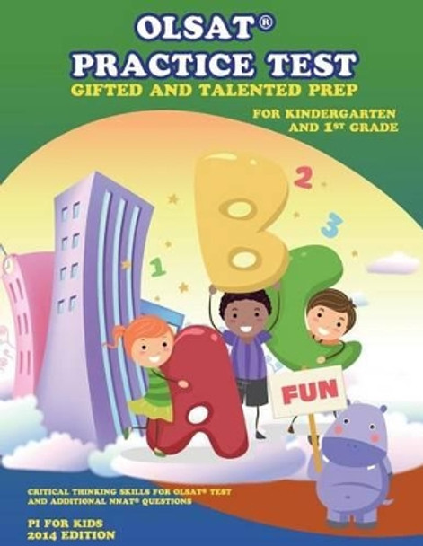 OLSAT Practice Test Gifted and Talented Prep for Kindergarten and 1st Grade: OLSAT Test Prep and Additional NNAT Questions by Pi For Kids 9781502529268