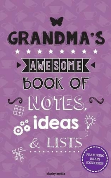 Grandma's Awesome Book Of Notes, Ideas & Lists: Featuring brain teasers & puzzles! by Clarity Media 9781502787309