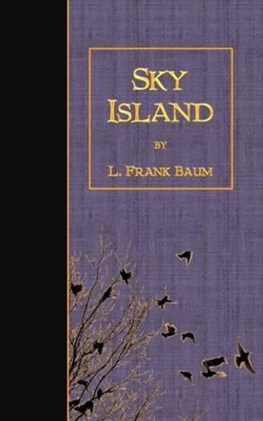 Sky Island by Lyman Frank Baum 9781502827197