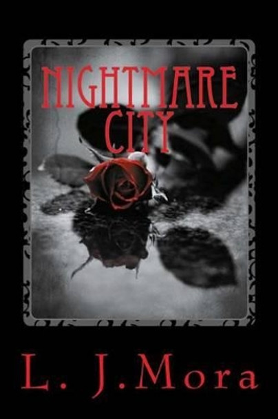 Nightmare City- by L.J.Mora by L J Mora 9781505360875