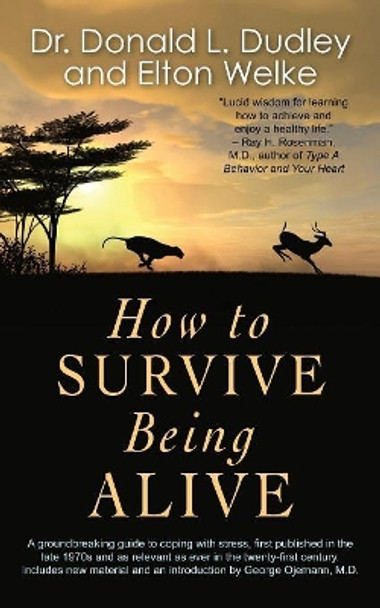 How to Survive Being Alive by Elton Welke 9781603811606