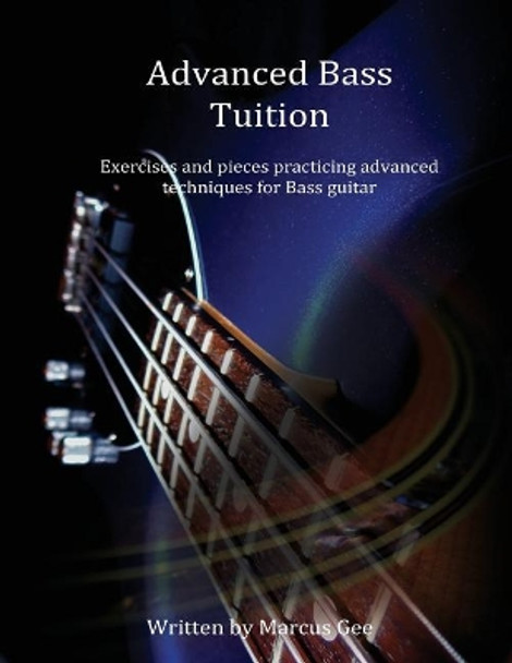 Advanced Bass Tuition by Jacqueline M Gee 9781505383171