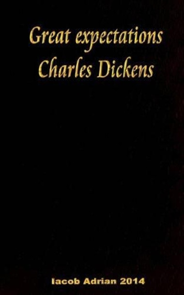 Great expectations Charles Dickens by Iacob Adrian 9781541140196