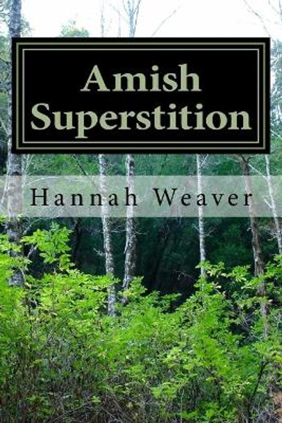 Amish Superstition by Hannah Weaver 9781542490290