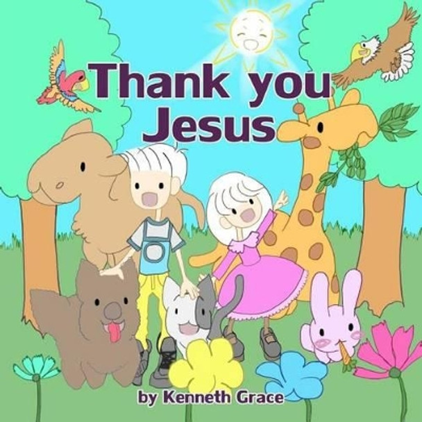 Thank you Jesus by Kenneth Grace 9781506189697
