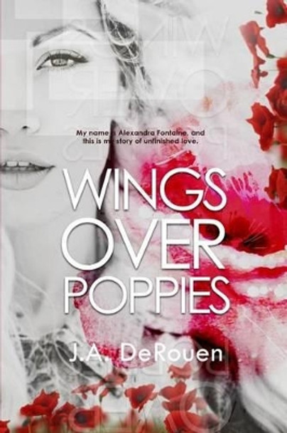 Wings Over Poppies by J a Derouen 9781505872378