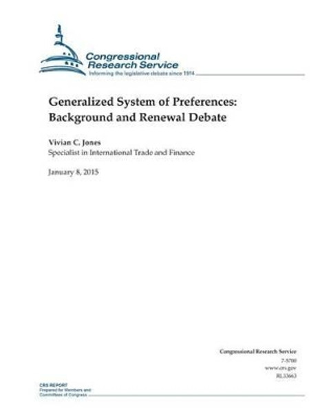 Generalized System of Preferences: Background and Renewal Debate by Congressional Research Service 9781507544419