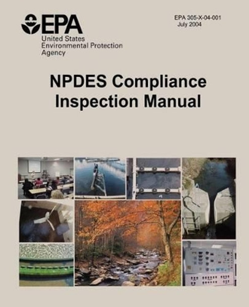 NPDES Compliance Inspection Manual by U S Environmental Protection Agency 9781507616451