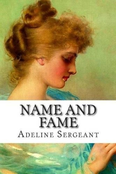 Name and Fame by Adeline Sergeant 9781507845189