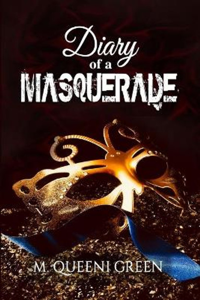 Diary of a Masquerade by M Queeni Green 9781626768246