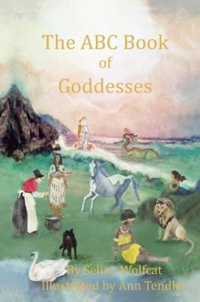 The ABC Book of Goddesses by Ann Tendler 9781508401605