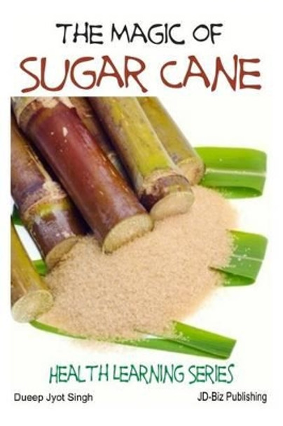 The Magic of Sugar Cane by John Davidson 9781508534532